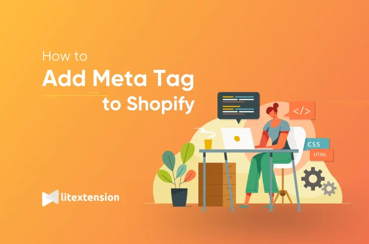 How to Add Meta Tag to Shopify with Complete Guides