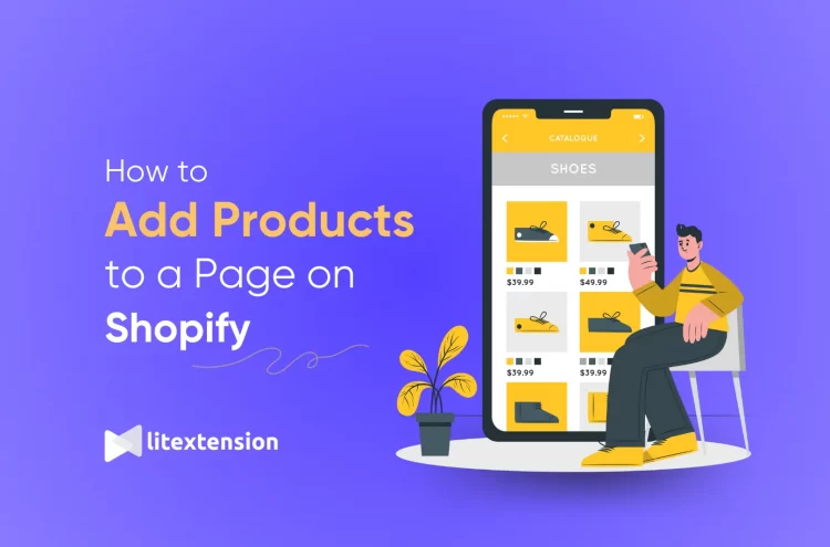 How to Add Products to a Page on Shopify for Your Ideal Store