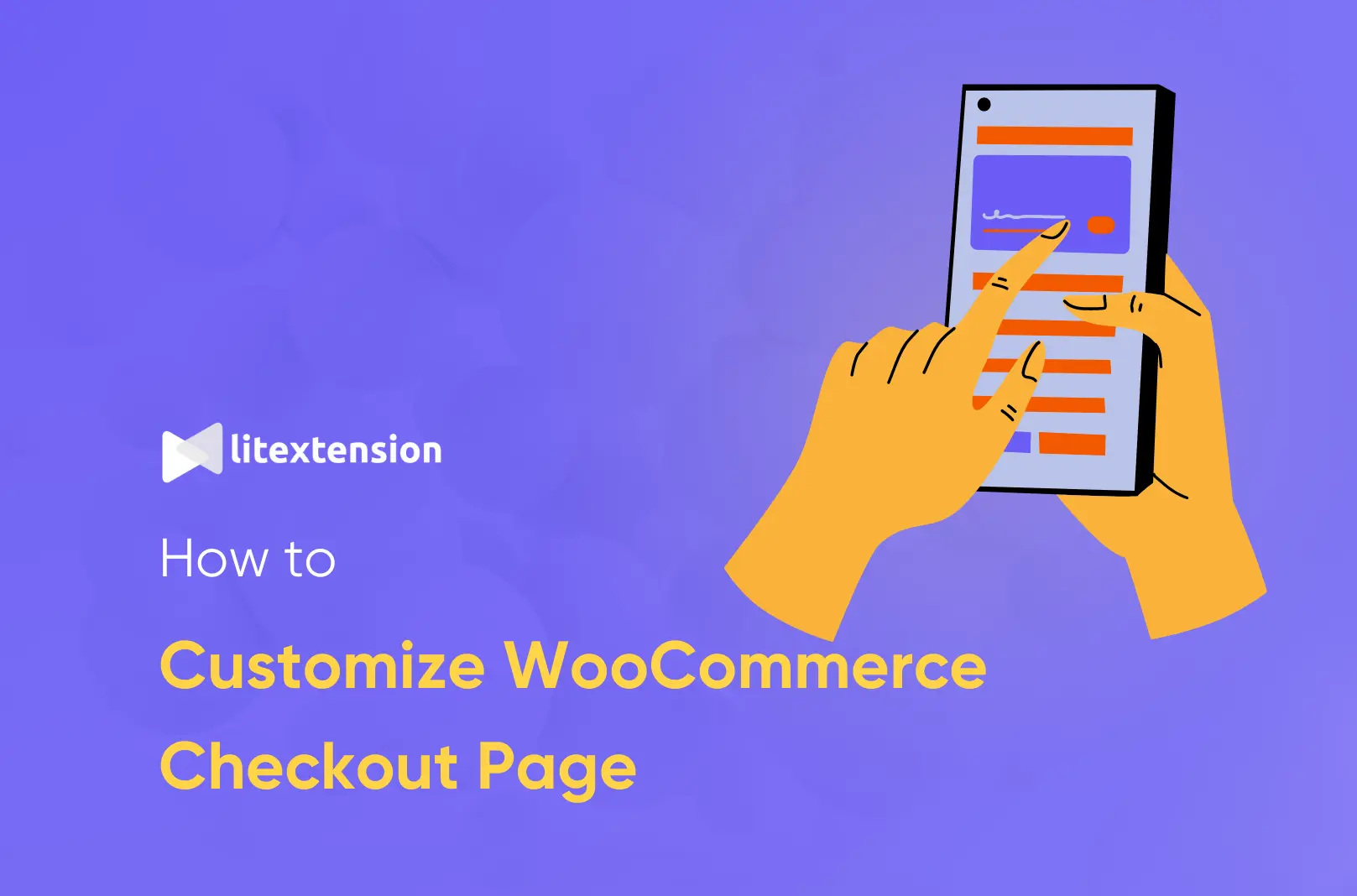 How to Customize WooCommerce Checkout Page: +5 Tips