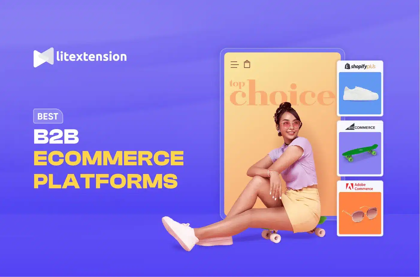 https://litextension.com/blog/wp-content/uploads/2023/06/Best-B2B-eCommerce-platform.webp