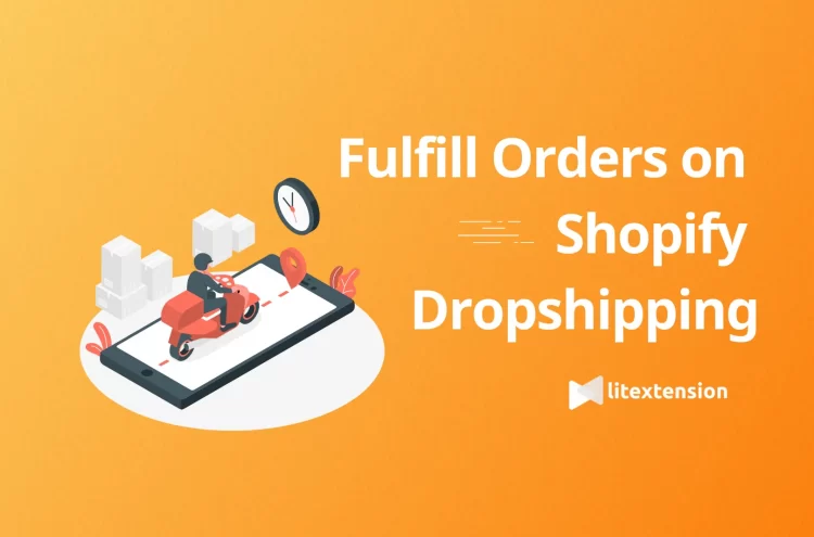 fulfill orders on shopify dropshipping