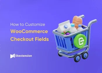 Ultimate Guide to Customizing WooCommerce Checkout Fields in 2025