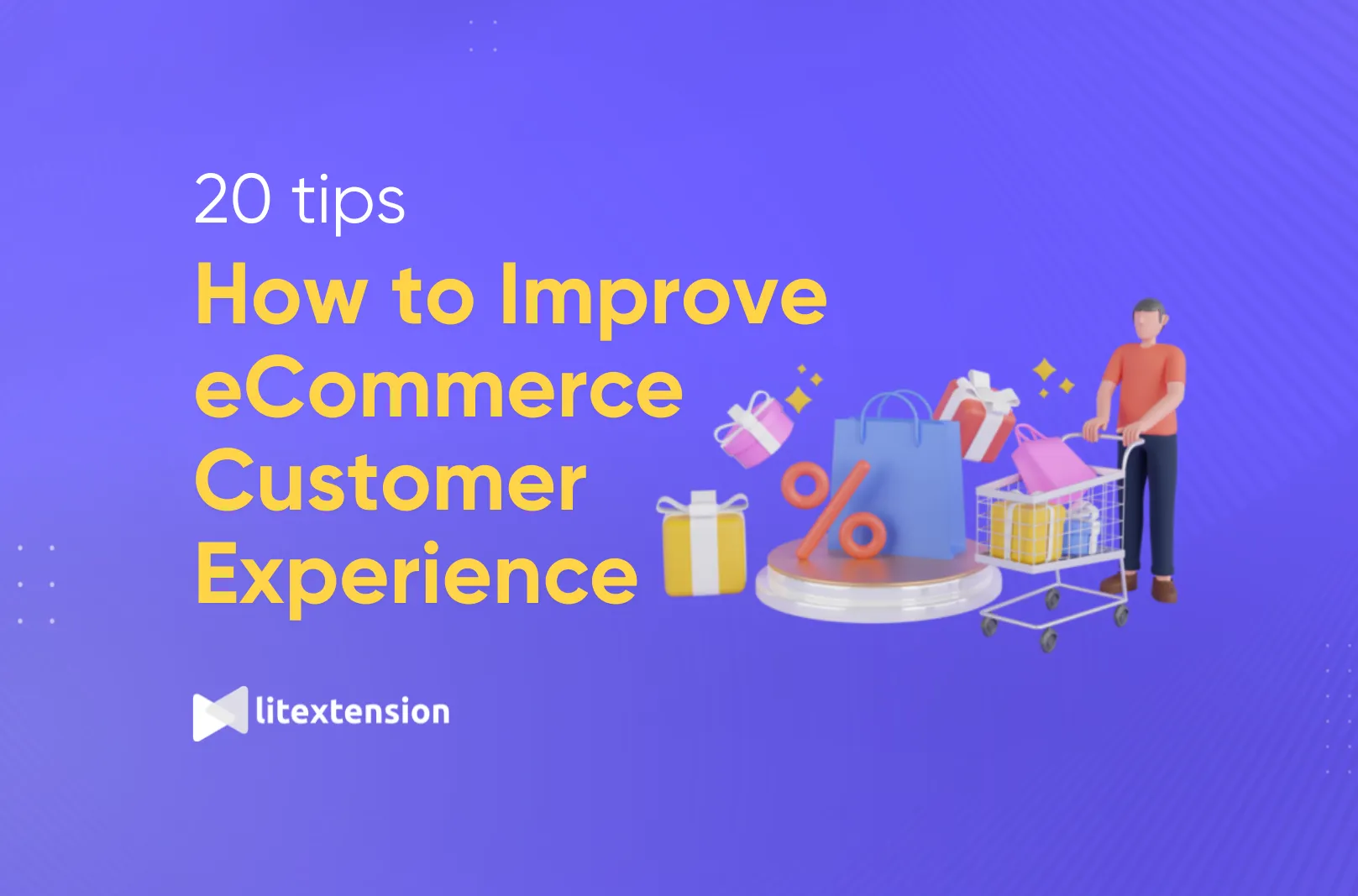 How to improve eCommerce customer experience: 20 tips