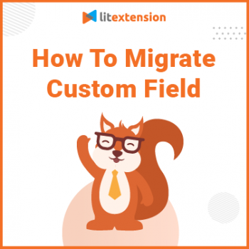 how to migrate custom field