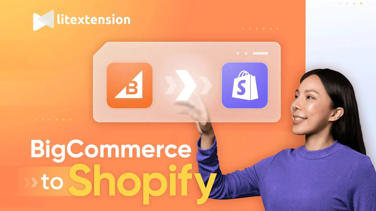 Migrate From BigCommerce to Shopify Step-by-Step By LitExtension